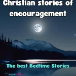 Christian stories of encouragement