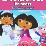 Audio-Bedtime-Stories-Dora-saves-the-Snow-Princess-short-stories-for-kids-free