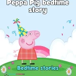 Bedtime-Stories-Peppa-Pig-short-stories-for-kids-free