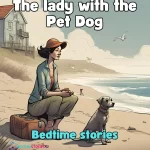 The lady with the Pet Dog Bedtime Stories