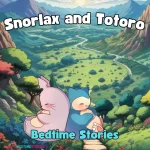 Pokémon-Bedtime-Stories-Snorlax-and-Totoro-audio-stories-for-kids