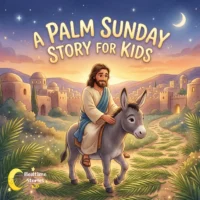 A Palm Sunday Story for Kids with Audio